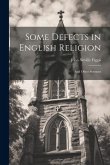 Some Defects in English Religion: And Other Sermons