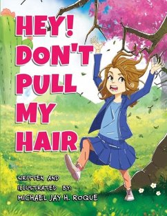 Hey! Don't Pull My Hair - Roque, Michael Jay H