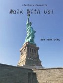 Walk With Us: New York City: Let us Walk through the History!