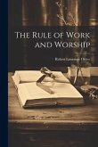 The Rule of Work and Worship