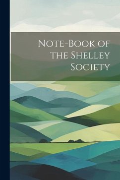 Note-book of the Shelley Society - Anonymous