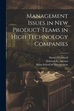 Management Issues in new Product Teams in High Technology Companies - Ancona, Deborah G.; Caldwell, David F.