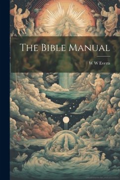 The Bible Manual - Everts, W. W.