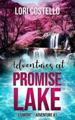 Adventures at Promise Lake - Esimorp: Esimorp - Adventure #1 - Costello, Lori Ann