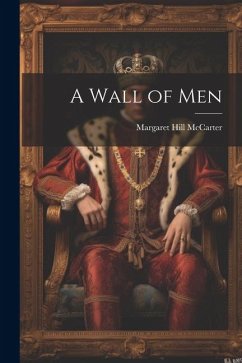 A Wall of Men - Mccarter, Margaret Hill