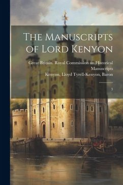 The Manuscripts of Lord Kenyon: 3 - Kenyon, Lloyd Tyrell-Kenyon