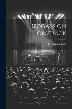 Beggars on Horseback - Jesse, F. Tennyson