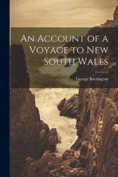 An Account of a Voyage to New South Wales - Barrington, George
