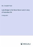 Lady Bridget in the Never-Never Land; A story of Australian life