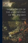 Immortality of the and Destiny of the Wicked