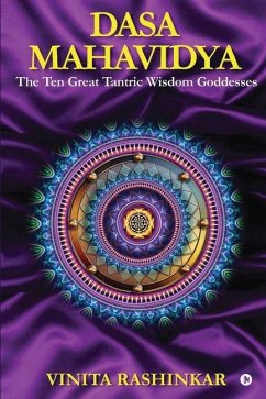 Dasa Mahavidya: The Ten Great Tantric Wisdom Goddesses - Vinita Rashinkar