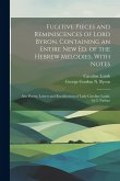 Fugitive Pieces and Reminiscences of Lord Byron, Containing an Entire New Ed. of the Hebrew Melodies, With Notes: Also Poetry, Letters and Recollectio
