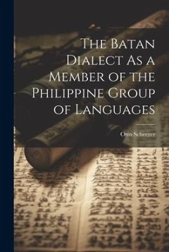 The Batan Dialect As a Member of the Philippine Group of Languages - Scheerer, Otto