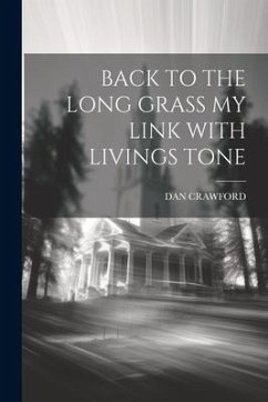 Back to the Long Grass My Link with Livings Tone - Crawford, Dan