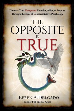 The Opposite is True - Delgado, Efren A