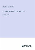 True Stories about Dogs and Cats