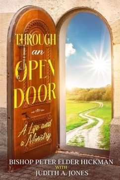 Through an Open Door: A Life and a Ministry - Jones, Judith A.; Hickman, Peter Elder