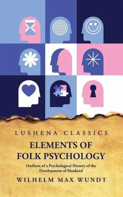 Elements of Folk PsychologynOutlines of a Psychological History of the Development of Mankind - Wilhelm Max Wundt