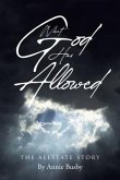 What God Has Allowed: The Allstate Story