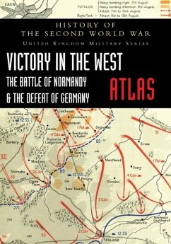 Victory in the West Atlas: The Battle of Normandy & the Defeat of Germany - Ellis, Major L. F.