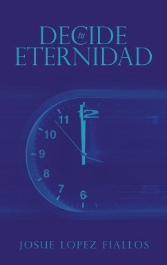 Decide tu Eternidad - Fiallos, Josué López