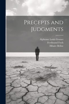 Precepts and Judgments - Belloc, Hilaire; Foch, Ferdinand; Grasset, Alphonse Louis