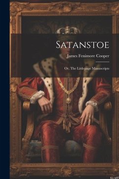 Satanstoe; or, The Littlepage Manuscripts - Cooper, James Fenimore