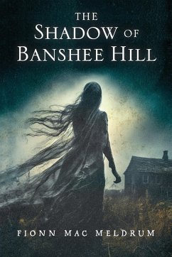 The Shadow of Banshee Hill - Meldrum, Fionn Mac