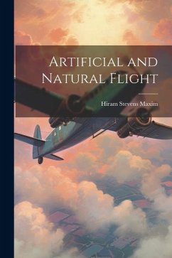 Artificial and Natural Flight - Maxim, Hiram Stevens