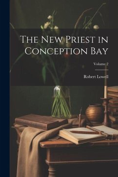 The new Priest in Conception Bay; Volume 2 - Lowell, Robert