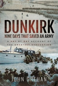 Dunkirk Nine Days That Saved An Army - Grehan, John