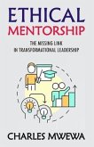 Ethical Mentorship: Missing Link in Transformational Leadership