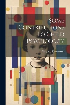 Some Contributions To Child Psychology - Drummond, Margaret