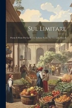 Sul Limitare; Poesie E Prose Por La Scuola Italiana Scolto Da Giovanni Pascoli - Anonymous