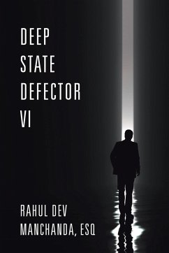 Deep State Defector VI - Manchanda Esq, Rahul Dev