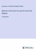Memoirs of the Court of Louis XIV and of the Regency