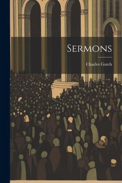 Sermons - Gutch, Charles