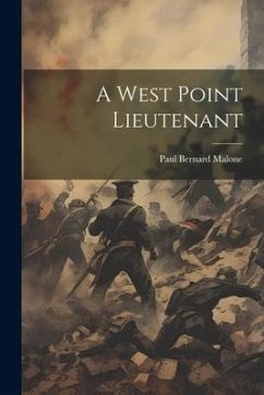 A West Point Lieutenant - Malone, Paul Bernard