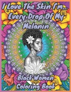 I Love The Skin I'm In...: Every Drop Of My Melanin - Antoinette, Princess