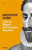 Vida de Miguel de Cervantes Saavedra: Una Biografía Crítica / The Life of Miguel de Cervantes Saavedra