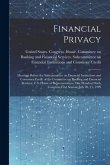 Financial Privacy: Hearings Before the Subcommittee on Financial Institutions and Consumer Credit of the Committee on Banking and Financi