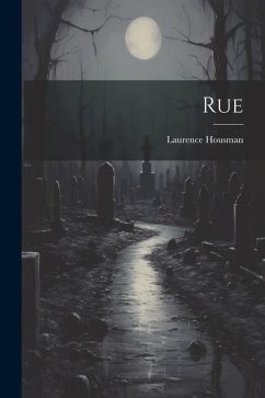 Rue - Housman, Laurence