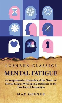 Mental Fatigue A Comprehensive Exposition of the Nature of Mental Fatigue - Max Offner