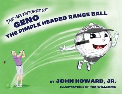The Adventures of Geno The Pimple Headed Range Ball - Howard, John
