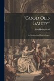 &quote;Good old Gaiety&quote;: An Historiette and Remembrance
