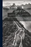 Siege Days; Personal Experiences of American Women and Children During the Peking Siege