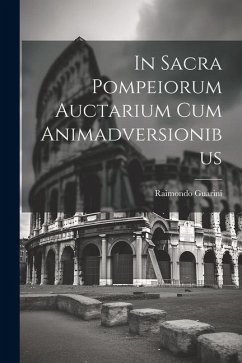 In Sacra Pompeiorum Auctarium Cum Animadversionibus - Guarini, Raimondo