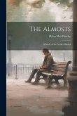 The Almosts; a Study of the Feeble-minded