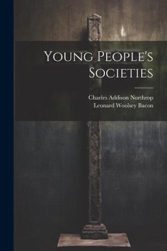 Young People's Societies - Bacon, Leonard Woolsey