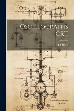 Oscillographs CRT - Irwin, J. T.